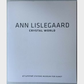 Ann Lislegaard - Crystal World - Ann Lislegaard - Bog