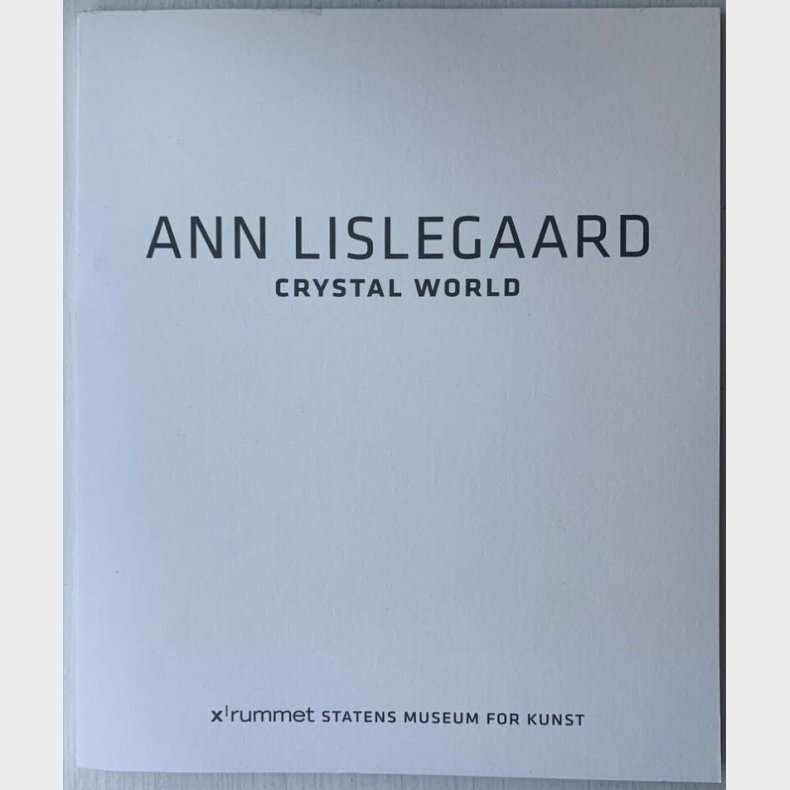 Ann Lislegaard - Crystal World - Ann Lislegaard - Bog