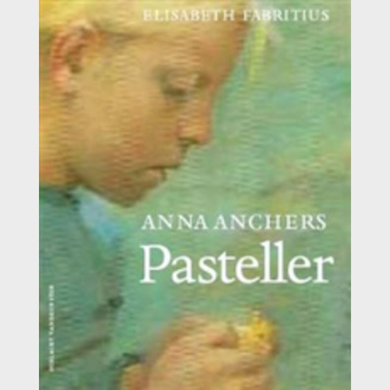 Anna Anchers Pasteller - Elisabeth Fabritius - Bog
