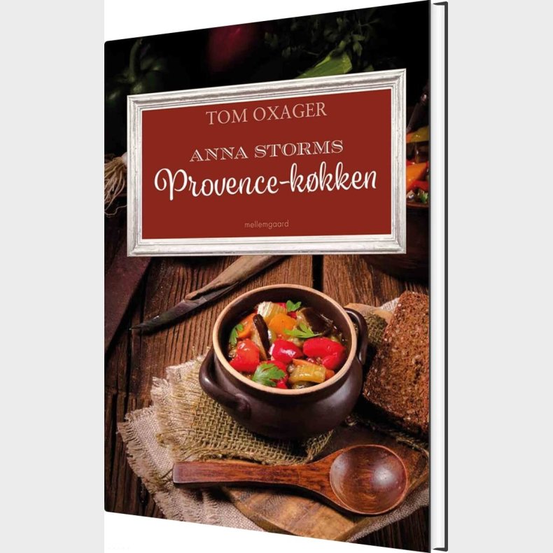 Anna Storms Provence-k�kken - Tom Oxager - Bog