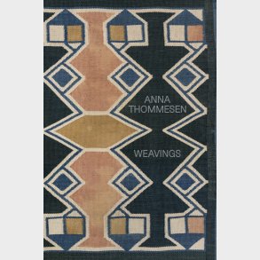 Anna Thommesen - Weavings - Dorthe Aagesen - English Book