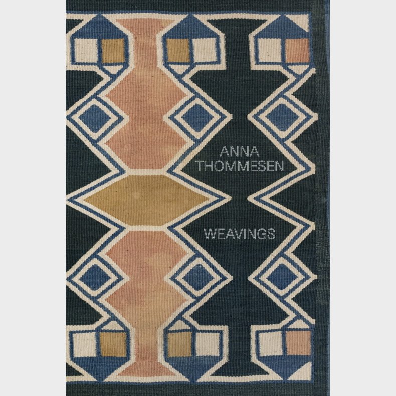 Anna Thommesen - Weavings - Dorthe Aagesen - English Book
