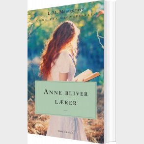 Anne Fra Grnnebakken 2 - Anne Bliver Lrer - L.m. Montgomery - Bog