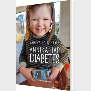 Annika Har Diabetes - Annika Holm Hyer - Bog