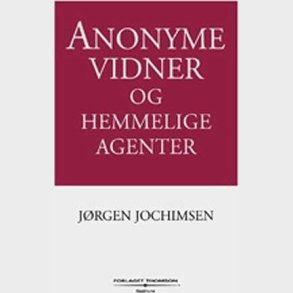 Anonyme Vidner Og Hemmelige Agenter - Jrgen Jochimsen - Bog