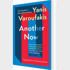 Another Now: Dispatches From An Alternative Present - Yanis Varoufakis - English Book
