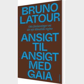 Ansigt Til Ansigt Med Gaia - Bruno Latour - Bog