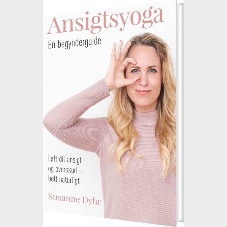 Ansigtsyoga - En Begynderguide - Susanne Dyhr - Bog