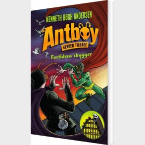 Antboy Vender Tilbage 2 - Fortidens Skygger - Kenneth Bgh Andersen - Bog