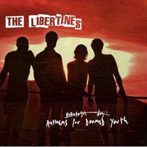 The Libertines - Anthems For The Doomed Youth - CD