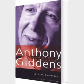 Anthony Giddens - Lars Bo Kaspersen - Bog