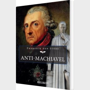 Anti-machiavel - Frederik Den Store - Bog