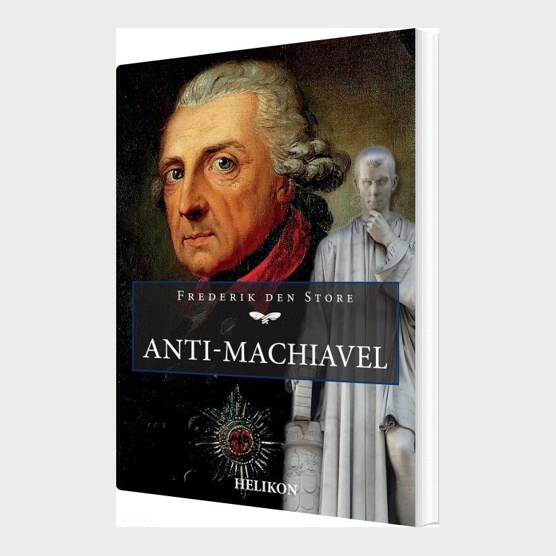 Anti-machiavel - Frederik Den Store - Bog