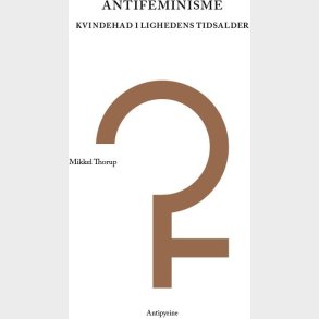 Antifeminisme - Mikkel Thorup - Bog