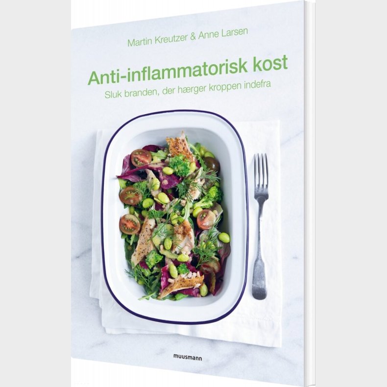 Antiinflammatorisk Kost - Sluk Branden Der Hrger Kroppen Indefra - Martin Kreutzer - Bog