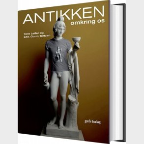 Antikken Omkring Os - Chr. Gorm Tortzen - Bog