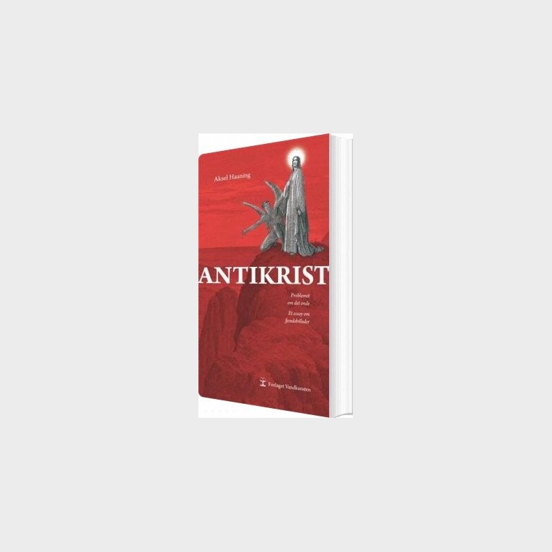 Antikrist: Problemet Om Det Onde - Aksel Haaning - Bog