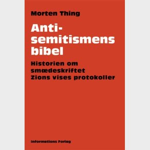 Antisemitismens Bibel - Morten Thing - Bog