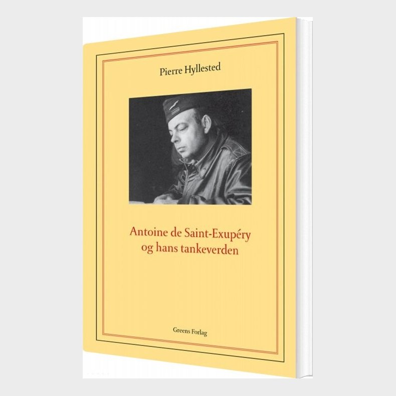 Antoine De Saint-exup�ry Og Hans Tankeverden - Pierre Hyllested - Bog