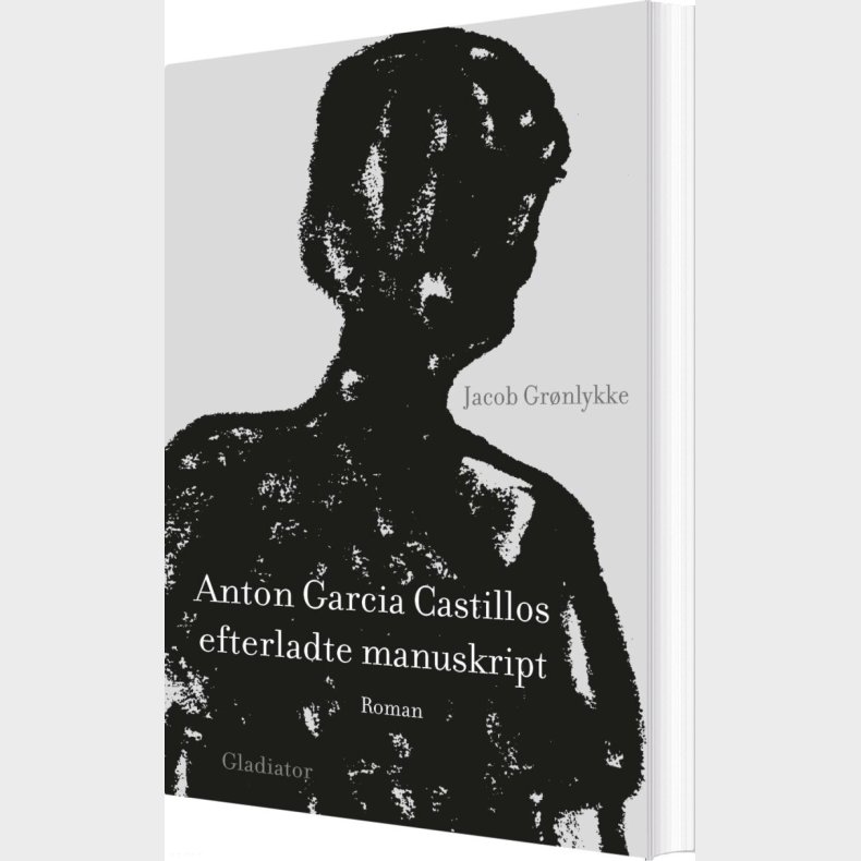 Anton Garcia Castillos Efterladte Manuskript - Jacob Gr�nlykke - Bog
