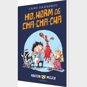 Anton & Molly - H�, H�rm Og Cha-cha-cha - Lars Daneskov - Bog