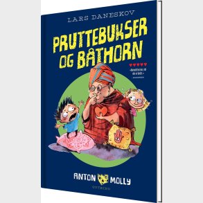 Anton & Molly. Pruttebukser Og B�thorn - Lars Daneskov - Bog