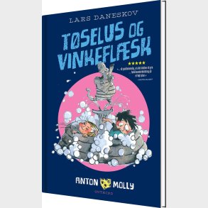 Anton & Molly. T�selus Og Vinkefl�sk - Lars Daneskov - Bog