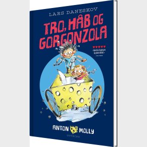 Anton & Molly. Tro, H�b Og Gorgonzola - Lars Daneskov - Bog