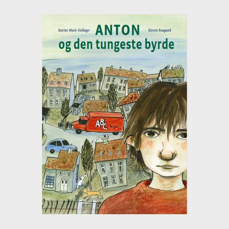 Anton Og Den Tungeste Byrde - Katrine Marie Guldager - Bog