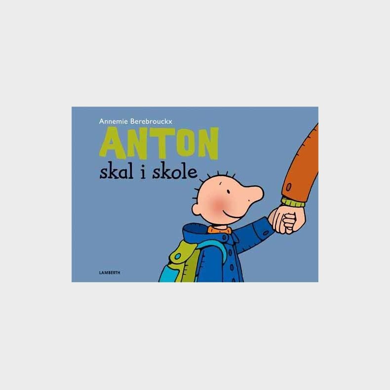 Anton Skal I Skole - Annemie Berebrouckx - Bog