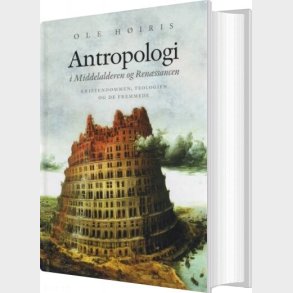 Antropologi I Middelalderen Og Ren�ssancen - Ole H�iris - Bog