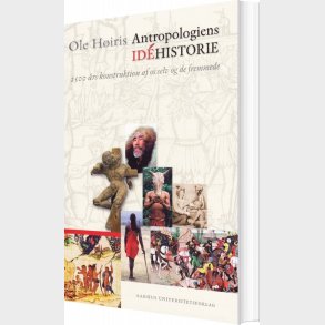 Antropologiens Id�historie - Ole H�iris - Bog