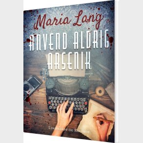 Anvend Aldrig Arsenik - Maria Lang - Bog