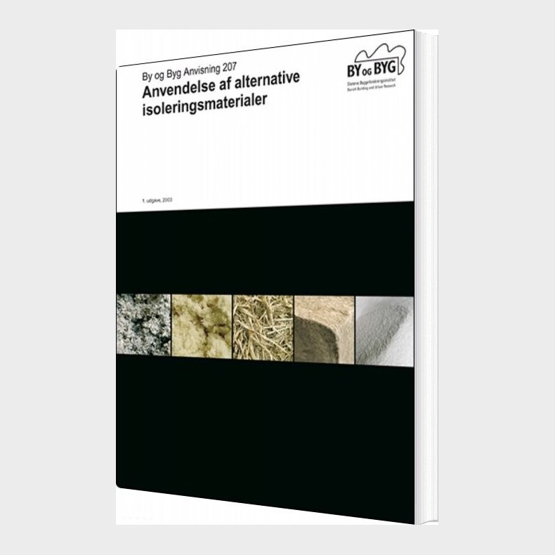 By Og Byg Anvisning 207 - Anvendelse Af Alternative Isoleringsmateriale - Carsten Pedersen - Bog