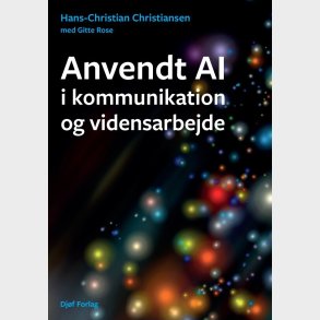 Anvendt Ai I Kommunikation Og Vidensarbejde - Hans-christian Christiansen - Bog