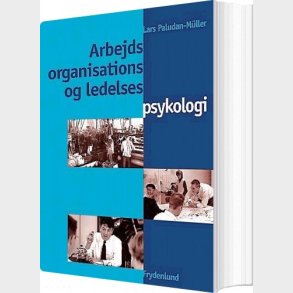 Arbejds-, Organisations- Og Ledelsespsykologi - Lars Paludan-mller - Bog