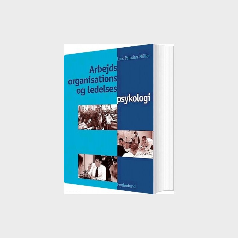 Arbejds-, Organisations- Og Ledelsespsykologi - Lars Paludan-m�ller - Bog