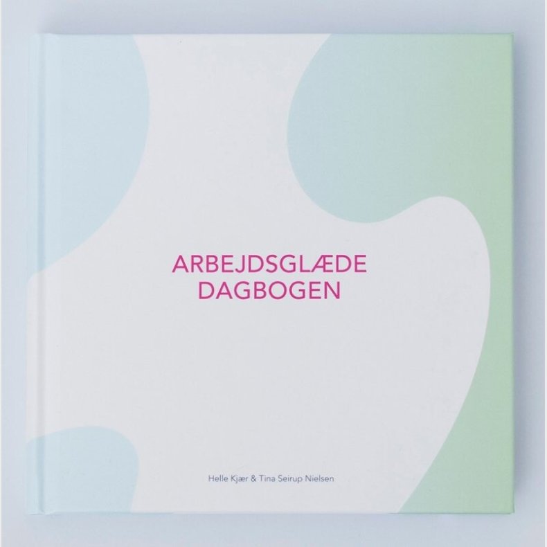 Arbejdsgl�dedagbogen - Helle Kj�r - Bog
