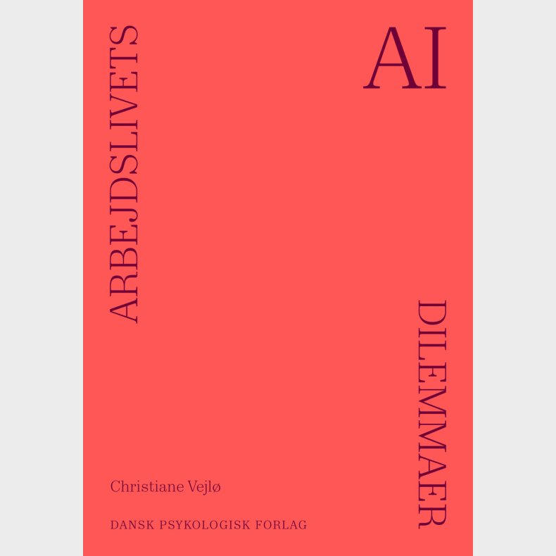 Arbejdslivets Dilemmaer - Ai - Christina Vejl� - Bog