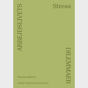 Arbejdslivets Dilemmaer - Stress - Thomas Milsted - Bog