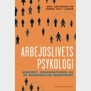 Arbejdslivets Psykologi - Henrik Holt Larsen - Bog