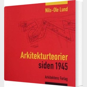 Arkitekturteorier Siden 1945 - Nils-ole Lund - Bog