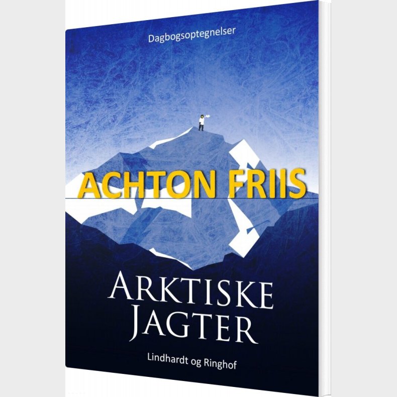 Arktiske Jagter - Achton Friis - Bog