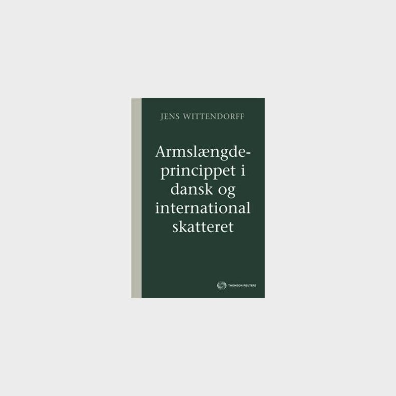 Armslngdeprincippet I Dansk Og International Skatteret - Jens Wittendorff - Bog
