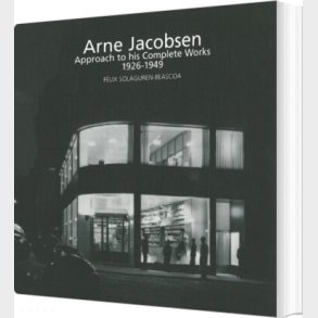 Arne Jacobsen - Approach To His Complete Works - F�lix Solaguren-beascoa - English Book
