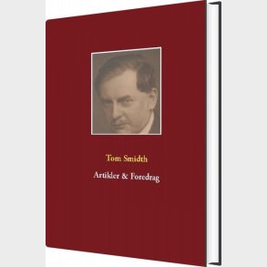 Artikler & Foredrag - Tom Smidth - Bog