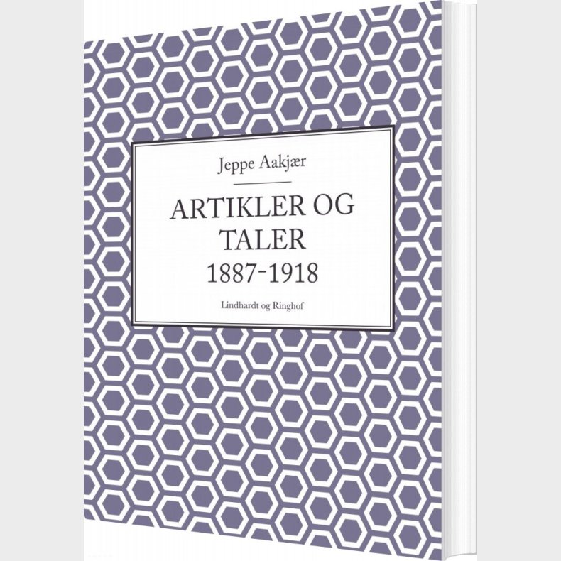 Artikler Og Taler 1887-1918 - Jeppe Aakj�r - Bog