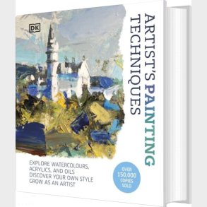 Artist's Painting Techniques: Explore Watercolours, Acrylics, And Oils - English book