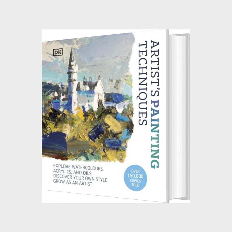 Artist's Painting Techniques: Explore Watercolours, Acrylics, And Oils - English book