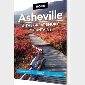 Asherville And The Great Smoky Mountains, Moon - Avalon Travel - English Book